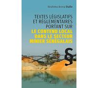 Textes législatifs et règlementaires portant sur le contenu local dans le secteur minier sénégalais