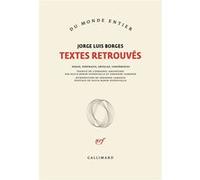 Jorge Luis Borges – Textes retrouvés – Traduit par Silvia Baron Supervielle, Gersende Camenen