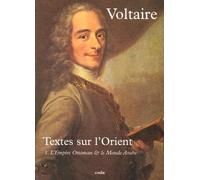 Textes sur l'Orient: Tome 1, L'Empire Ottoman & le Monde Arabe
