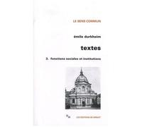 Textes - Volume 3, Fonctions Sociales Et Institutions