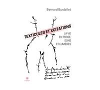Texticules et xcitations: le vie en prose sons et lumières La vie en prose, sons et lumières - Bernard Burdallet - Le Lys Bleu - Poche - Poésie