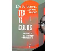 Textículos I: de lo breve, mucho (Antología de microficción)