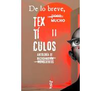 Textículos II: de lo breve, mucho (Antología de microficción)