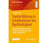 Textile Bildung in Schulkulturen der Nachhaltigkeit: Autoethnografische Studie zu Praktiken und Diskursen in der textilen Vermittlung