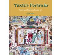 Textile Portraits: People and Places in Textile Art