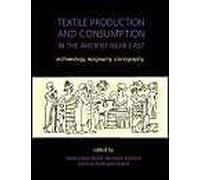Textile Production And Consumption In The Ancient Near East