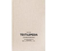 Textilepedia: The Complete Fabric Guide