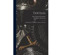 Textiles: A Handbook For The Student And The Consumer