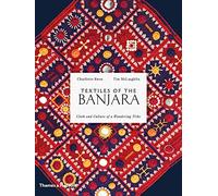 Textiles of the Banjara: Cloth and Culture of a Wandering Tribe