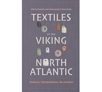 Textiles of the Viking North Atlantic: Analysis, Interpretation, Re-creation