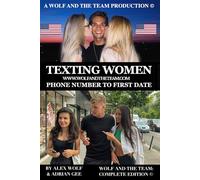 Texting Women: Phone Number To First Date: The 21st Century's Man's Complete Guide | Stop Getting Left on Read and Start Getting Dates Instead | 6x9 ... 379 pages | 200+ Real Life Texting Examples|