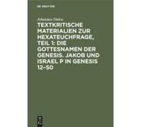 Textkritische Materialien Zur Hexateuchfrage, Teil 1: Die Gottesnamen Der Genesis. Jakob Und Israel P In Genesis 12-50