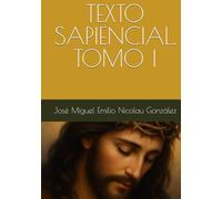 TEXTO SAPIENCIAL. TOMO I
