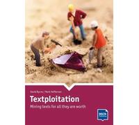 Textploitation - A2-C1 Mining texts for all they are worth - David Byrne - Delta Publishing - broché - Méthode de langue