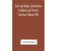 Texts And Studies Contributions To Biblical And Patristic Literature (Volume Viii) No. 1 The Liturgical Homilies Of Narsai