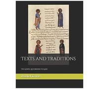 Texts And Traditions: The Gospel According To Luke