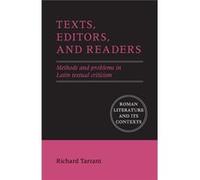 Texts, Editors, And Readers: Methods And Problems In Latin Textual Criticism (Roman Literature And Its Contexts) (Paperback) Richard Tarrant, (Auteur)