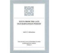 Texts from the Late Old Babylonian Period by Seth F. C. Richardson Seth F. C. Richardson (Auteur)
