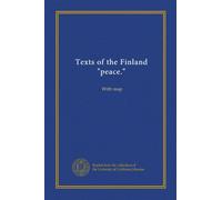 Texts of the Finland "peace.": With map
