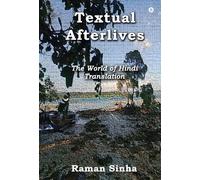 Textual Afterlives The World of Hindi Translation