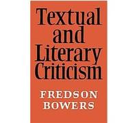 Textual and Literary Criticism Fredson Bowers (Auteur)