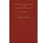 Textual Commentary on the Greek New Testament by Bruce M. Metzger Collectif (Auteur)