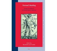 Textual Healing: Essays On Medieval And Early Modern Medicine