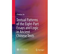 Textual Patterns Of The Eight-Part Essays And Logic In Ancient Chinese Texts