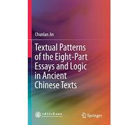 Textual Patterns Of The Eight-Part Essays And Logic In Ancient Chinese Texts