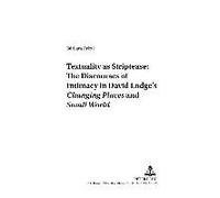 textuality As Striptease': The Discourses Of Intimacy In David Lodge's 'changing Places'and 'small World