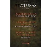 Texturas Poeticas: Rumor De Arcilla, Memorial De Las Ballenas & Perrilla Y Otros Poemas