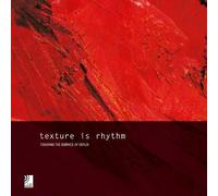 Texture Is Rhythm : Touching The Surface Of Berlin