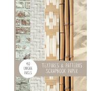 Textured Treasures: Patterns & Textures Scrapbook Paper: 40 Sheets of Crafting Scrapbook Paper 8"x10"