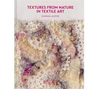 Textures from Nature in Textile Art Natural inspiration for mixed-media and textile artists - Marian Jazmik - Batsford - ebook (ePub) - Livre