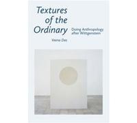 Textures of the Ordinary by Veena Das Veena Das (Auteur)