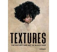 Textures: The History and Art of Black Hair