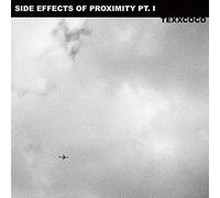 TEXXCOCO - SIDE EFFECTS OF PROXIMITY: PART I