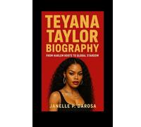 TEYANA TAYLOR BIOGRAPHY: From Harlem Roots To Global Stardom