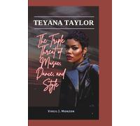TEYANA TAYLOR: The Triple Threat of Music, Dance, and Style