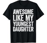 tf6jres Awesome Like My Youngest Daughter Men Dad Fathers Day Unisex T-Shirt Black S