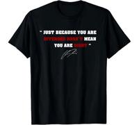 tf6jres Because You are Offended Doesn't Mean You're Right T-Shirt Black S