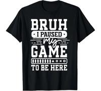 tf6jres Bruh I Paused My Game to Be Here Video Game Funny Gaming Gift Unisex T-Shirt Black XL