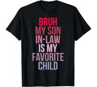 tf6jres Bruh My Son in Law is My Favorite Child Funny Family Vintage Gift Unisex T-Shirt Black XL