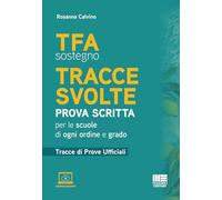 TFA sostegno. Tracce svolte. Prova scritta. Per le scuole di ogni ordine e grado. Tracce di prove ufficiali. Con contenuti aggiuntivi