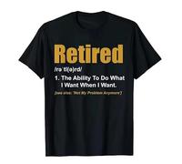 TFRwtf33R Retired The Ability to Do What I Want When I Want Retirement T-Shirt Black S
