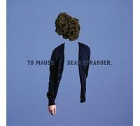 Tg Mauss - Dear Stranger [Import]