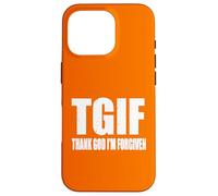 TGIF Dieu Merci, Je suis pardonné T G I F Ephésiens 1 13 Coque pour iPhone 16 Pro