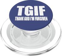 TGIF Dieu Merci, Je suis pardonné T G I F Ephésiens 1 13 PopSockets PopGrip pour MagSafe