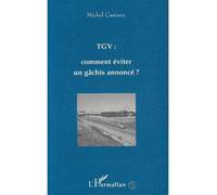 TGV : Comment éviter un gâchis annoncé ? - Michel Caniaux - L'harmattan - broché - Livre