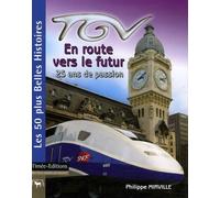 TGV En route vers le futur: 25 ans de passion